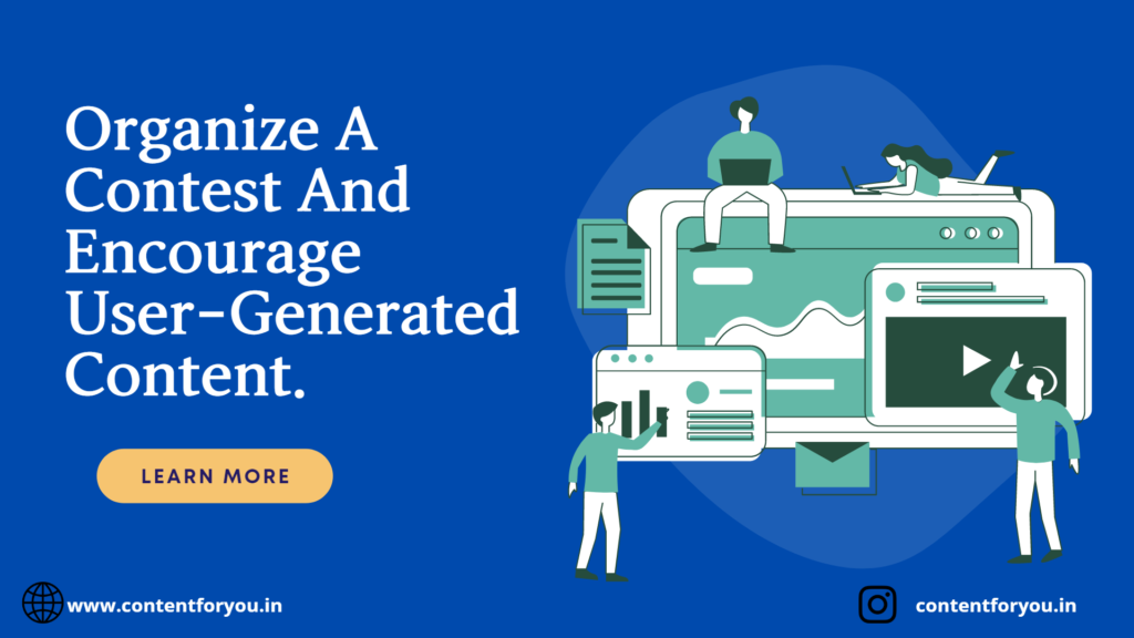 Organize A Contest And Encourage User-Generated Content.